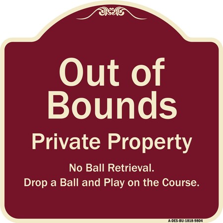 Signmission Designer Series Sign-Out Of Bounds, Burgungy Heavy-Gauge Aluminum, 18" x 18", BU-1818-9804 A-DES-BU-1818-9804